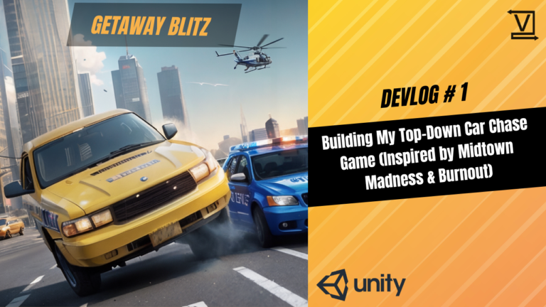 GetAway Blitz (Devlog #1) – Building My Top-Down Car Chase Game (Inspired by Midtown Madness & Burnout paradise)